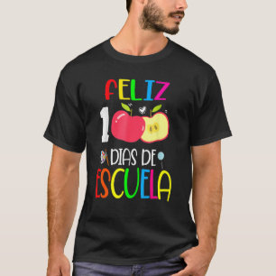 Feliz 100 Dias De Escuela Spanish 100 Days Of Scho T-Shirt