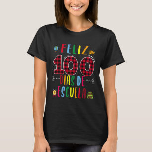 Feliz 100 Dias De La Escuela Tee 100 Days Of Schoo