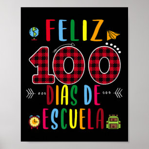 Feliz 100 Dias De La Escuela Tee 100 Days Of Schoo Poster
