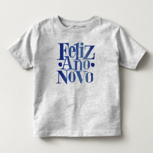 Feliz Ano Novo Toddler T-Shirt