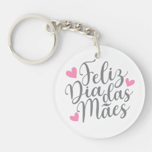 Feliz Dia Das Mães Happy Mother's Day Keychain
