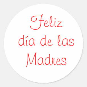 Feliz dia de las Madres Classic Round Sticker