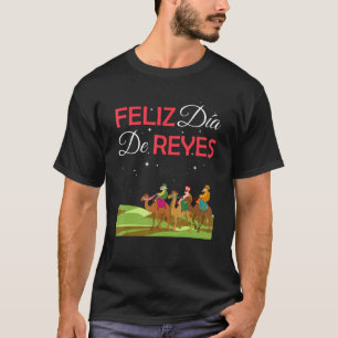 Feliz Dia De Reyes Happy Three Kings Day Epiphany  T-Shirt