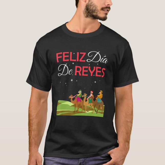 Feliz Dia De Reyes Happy Three Kings Day Epiphany  T-Shirt (Front)