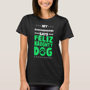 Feliz Naughty Dog Cute Dachshund Christmas T-Shirt