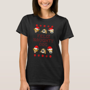 Feliz Naughty Dog Ugly Christmas Sweater-Style 1 T-Shirt
