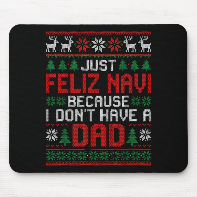 Feliz Navi Dad Christmas Sweater Gift For Holiday  Mouse Pad (Front)