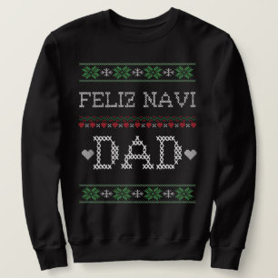 FELIZ NAVI DAD funny christmas Sweatshirt