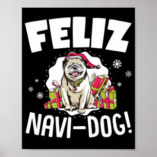 Feliz Navi- Dog Funny Christmas Pun Poster