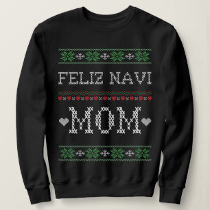 FELIZ NAVI MOM christmas Sweatshirt