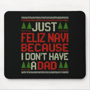 Feliz Navi No Dad Funny Christmas Dark Humor Mouse Pad