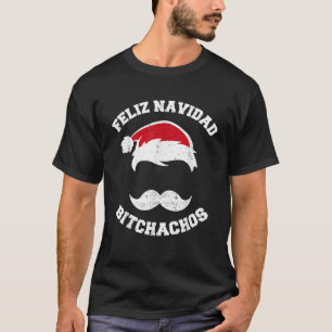 Feliz Navidad Bitchachos Funny Santa Claus Spanish T-Shirt