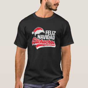 Feliz Navidad Bitchachos Funny Santa Claus Spanish T-Shirt