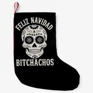 Feliz Navidad Bitchachos Funny Sarcastic Christmas Small Christmas Stocking