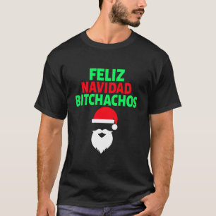 Feliz Navidad Bitchachos Humour Product T-Shirt
