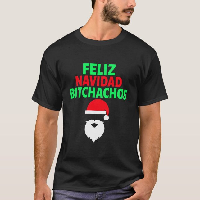 Feliz Navidad Bitchachos Humour Product T-Shirt (Front)
