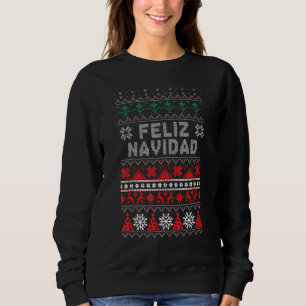 Feliz Navidad Mexican Spanish Ugly Christmas Sweat Sweatshirt