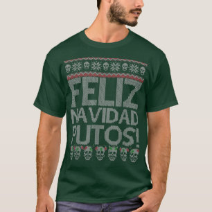 Feliz Navidad Putos Chingon Ugly Xmas Sweater Chri