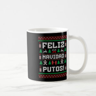 Feliz Navidad Putos Funny Mexican Christmas Sweate Coffee Mug