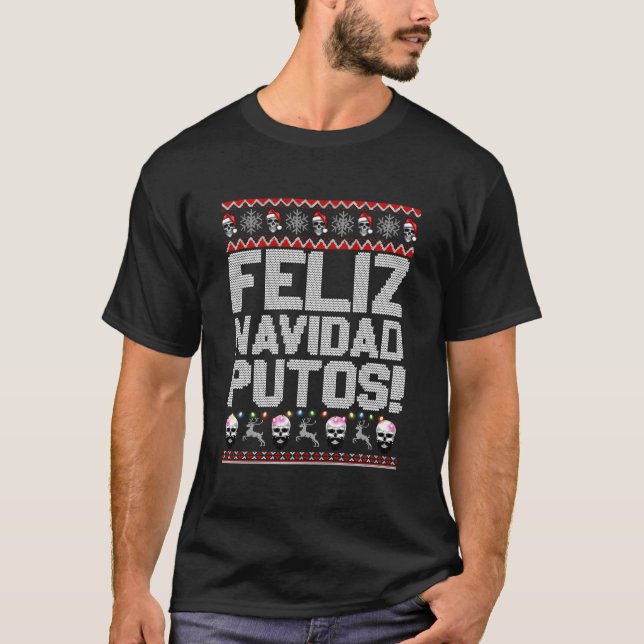 Feliz Navidad Putos Mexican Ugly Py T-Shirt (Front)
