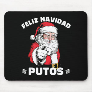 Feliz Navidad Putos Shirt Merry Xmas Funny Santa Mouse Pad