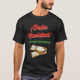 Feliz Navidad Tamales Funny Christmas Holiday T-Shirt