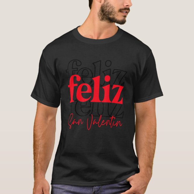 Feliz San Valentin Funny Mexican Valentines Day T-Shirt (Front)