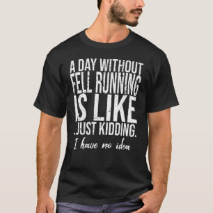 Fell Running funny sports gift T-Shirt