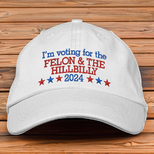 Felon and Hillbilly Funny Trump Vance 2024 Embroidered Hat