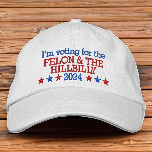 Felon and Hillbilly Funny Trump Vance 2024 Embroidered Hat (funny trump quote hat trump vance felon hillbilly)
