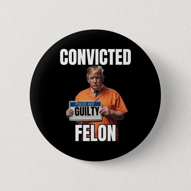 Felon Donald Trump 2024  6 Cm Round Badge (Front)