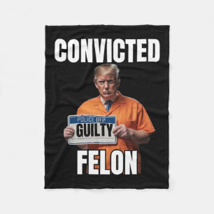 Felon Donald Trump 2024 Fleece Blanket