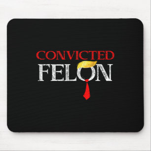 Felon Donald Trump Guilty Lock Him Up Trump Prison Mouse Pad