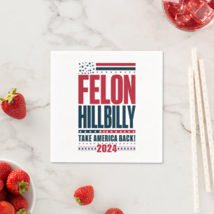 Felon Hillbilly 2024 Trump Vance 2024 Election Napkin
