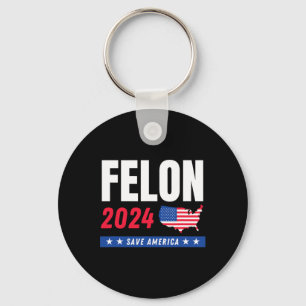 Felon Trump 2024 Save America Election Day  Key Ring