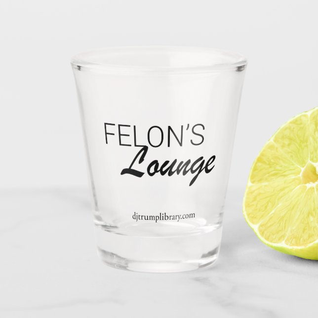 "Felon's Lounge" Shot Glass (Front)