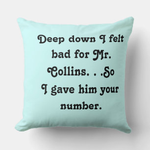 Felt Bad for Mr. Collins Funny Jane Austen Cushion