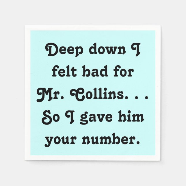 Felt Bad for Mr. Collins Funny Jane Austen Napkin (Front)