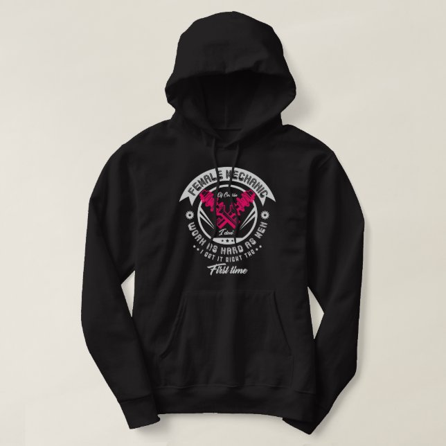 Femaile mechanic of course I don't work as hard Ca Hoodie (Design Front)