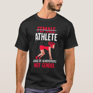 Female athlete judge by achievements   Feminisim F T-Shirt