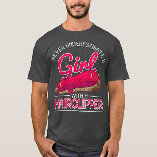 Female Barber Gift Girl With Hair Clipper Barber T-Shirt
