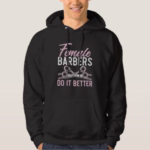 Female Barbers Do It Better Barbershop Hairstylist Hoodie