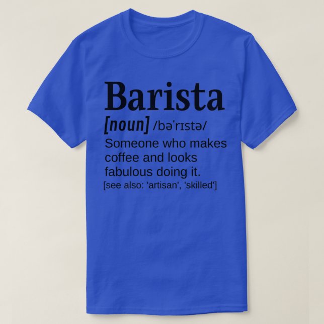 Female Barista Funny Definition Makes Coffee and L T-Shirt (Design Front)