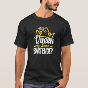 Female Bartender And Sassy Queen T-Shirt