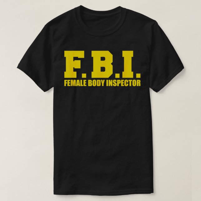 Female Body Inspector Funny  T-Shirt (Design Front)