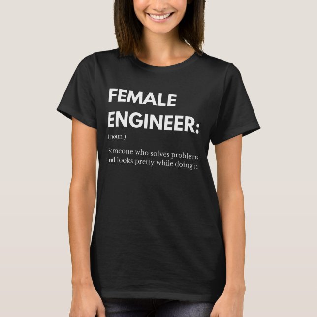 Female Engineer Someone Who Solves Problems Funny T-Shirt (Front)