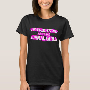 Female Firefighter T Shirt - Firewoman Gifts