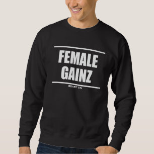 Female Gainz Gains Bodybuilding Training Gym Fitne Sweatshirt