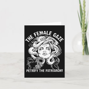 Female Gaze Petrify The Patriarchy Card