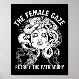 Female Gaze Petrify The Patriarchy  Poster